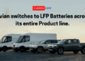 Rivian Switches to LFP Batteries Across its Entire Product Line – E ...